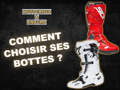 Comment bien choisir ses bottes de motocross ?