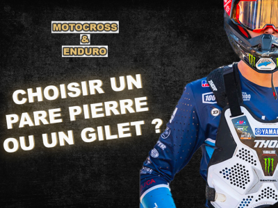 Choisir son pare pierre ou son gilet motocross